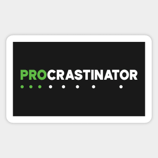PROcrastinator - the professional delayer Sticker